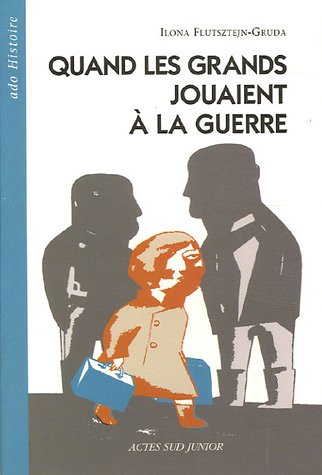 Livre Quand les grands jouaient à la guerre - Ilona Flutsztejn-Gruda (Livre d'occasion) - ISBN 27...