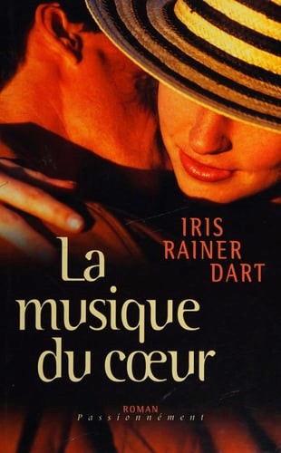 Livre Roman Passionnément : La musique du coeur (Iris Rainer Dart) (Livre d'occasion) - ISBN...