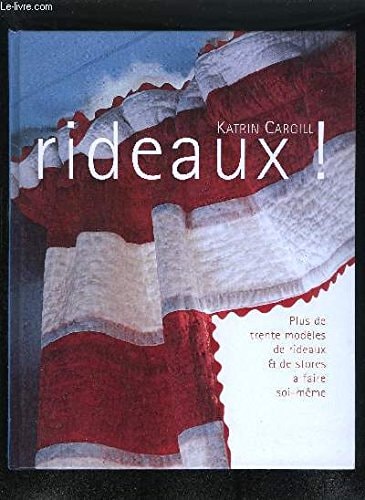 Livre Rideaux ! : Plus de trente modèles de rideaux et de stores à faire soi-même (Katrin...