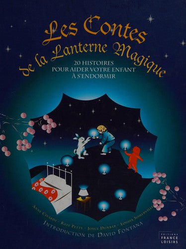 Livre Les contes de la lanterne magique : Aidez votre enfant à s'endormir en favorisant...