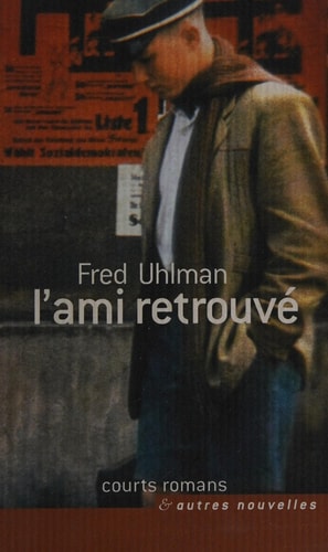 Livre Courts romans & autres nouvelles : L'ami retrouvé (Fred Uhlman) (Livre d'occasion) - ISBN...