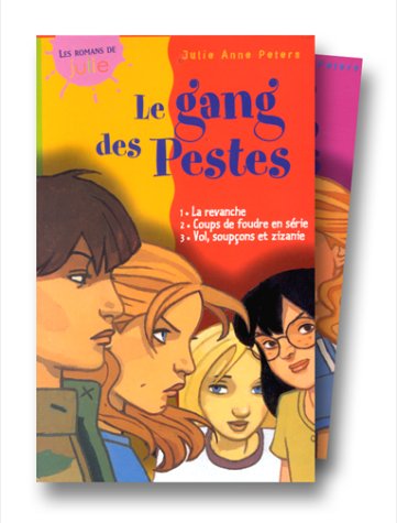 Le gang des pestes, coffret # 1 : La Revanche - Coups de foudre en série : Vol, soupçons et zizanie - Julie Anne Peters