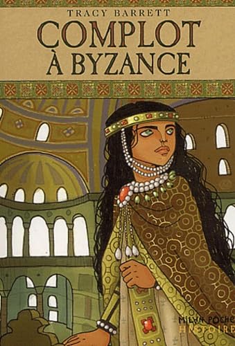 Complot à Byzance - Tracy Barrett