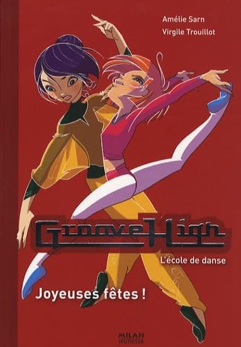 Livre Groove High, L'école de danse # 6 : Joyeuses fêtes! (Amélie Sarn, Virgile Trouillot)...
