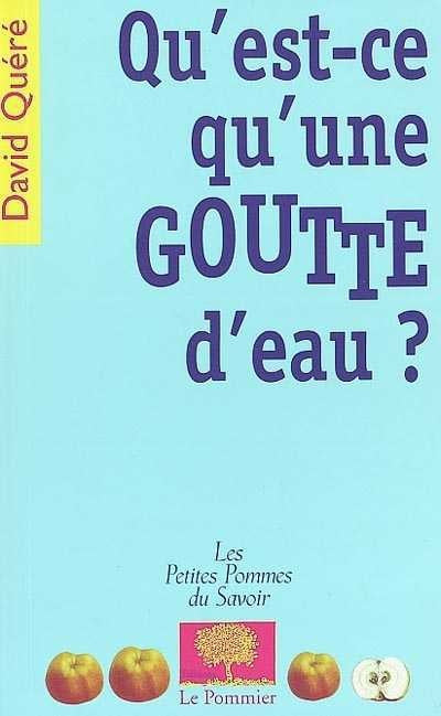 Livre Qu'est-ce qu'une goutte d'eau ? (David Quéré) (Livre d'occasion) - ISBN 274650118X