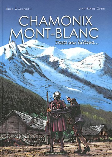 Chamonix Mont-Blanc : Toute une histoire... - Elisa Giacomotti