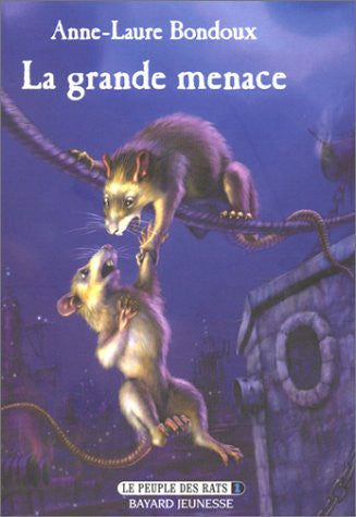 Livre Le peuple des rats : La grande menace (Anne-Laure Bondoux) (Livre d'occasion) - ISBN...
