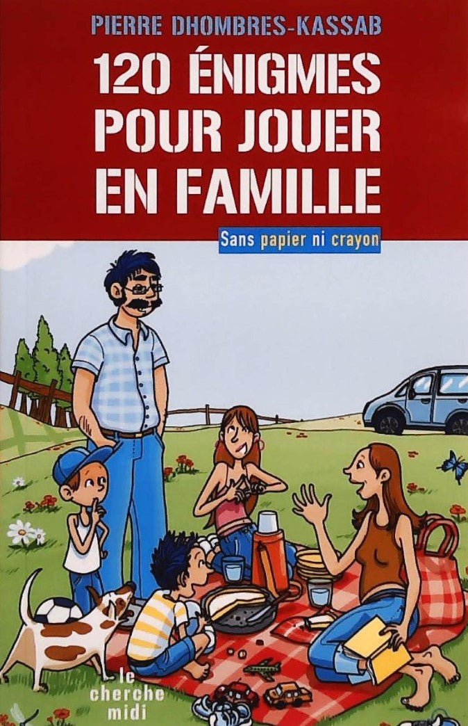 Livre ISBN 2749109647 120 énigmes pour jouer en famille sans papier ni crayon (Pierre Dhombres-Kassab)