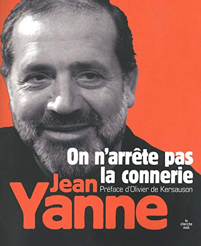 Livre On n'arrête pas la connerie - Jean Yanne (Livre d'occasion) - ISBN 2749115167