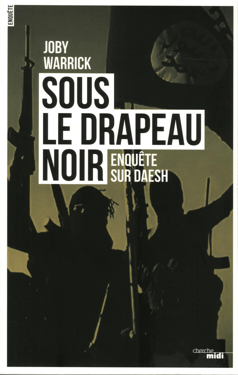 Livre Sous le drapeau noir - Enquête sur Daesh - Joby Warrick (Livre d'occasion) - ISBN 2749150884