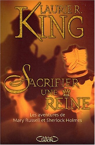 Les aventures de Mary Russell et Sherlock Holmes : Sacrifier une reine - Laurie R. King