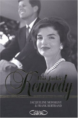 Livre Moi, Jackie Kennedy - Jacqueline Monsigny (Livre d'occasion) - ISBN 2749900913
