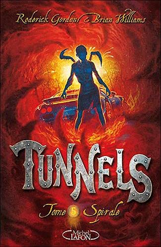 Tunnels # 5 : Spirale - Roderick Gordon