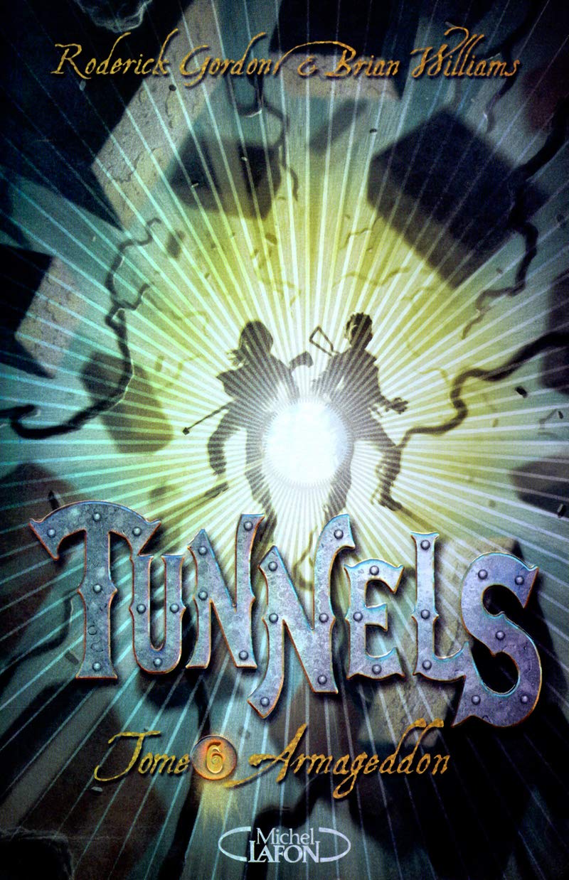 Tunnels # 6 : Armageddon - Roderick Gordon