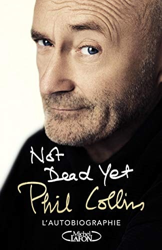 Livre Not dead yet l'autobiographie (Phil Collins) (Livre d'occasion) - ISBN 2749930871
