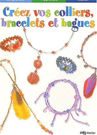 Livre Créez vos colliers, bracelets et bagues - Collectif (Livre neuf) - ISBN 2750200113