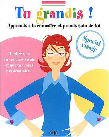 Livre Tu grandis ! : apprends à te connaître et prends soin de toi : spécial visage : tout ce...