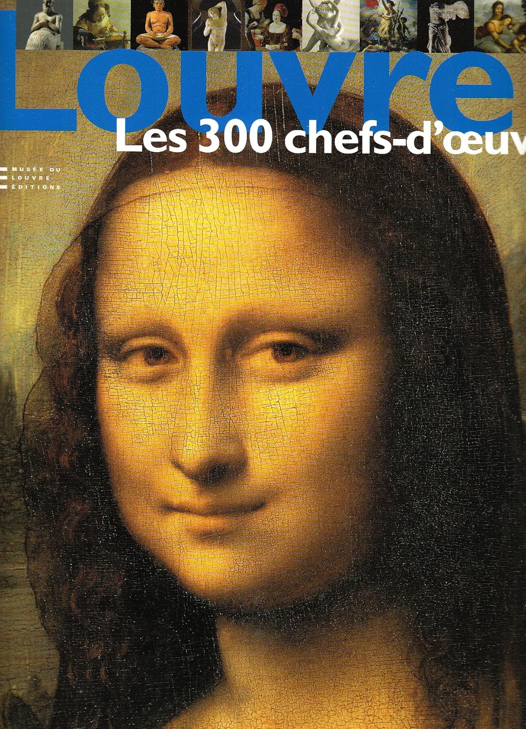 Louvre : Les 300 Chefs-D'Oeuvre - Frédéric Morvan