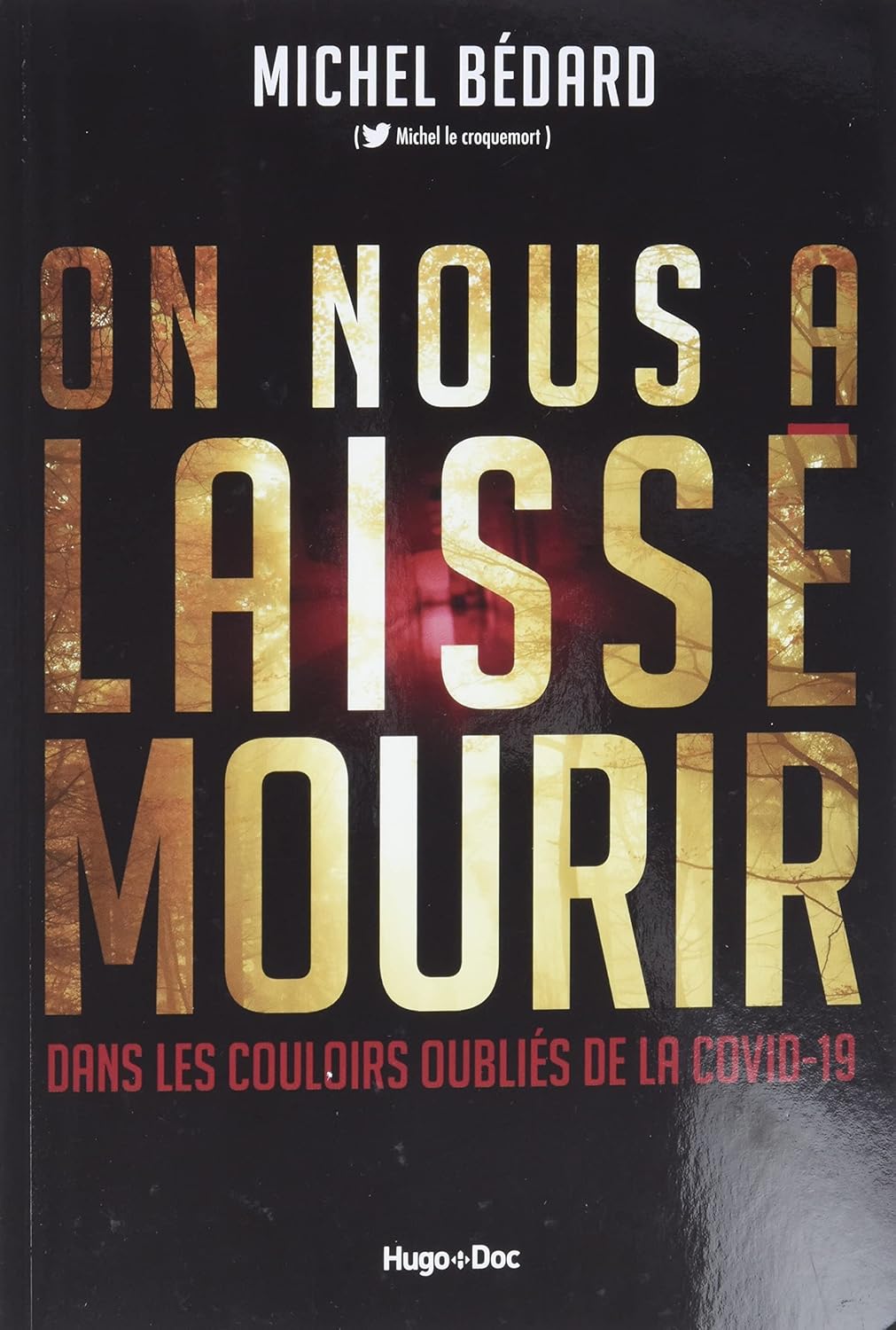 Livre On nous a laissé mourir : Dans les couloirs oubliés de la Covid-19 (Michel Bédard) (Livre...