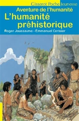 Livre L'humanité préhistorique (Roger Joussaume / Emmanuel Cerisier) (Livre d'occasion) - ISBN...