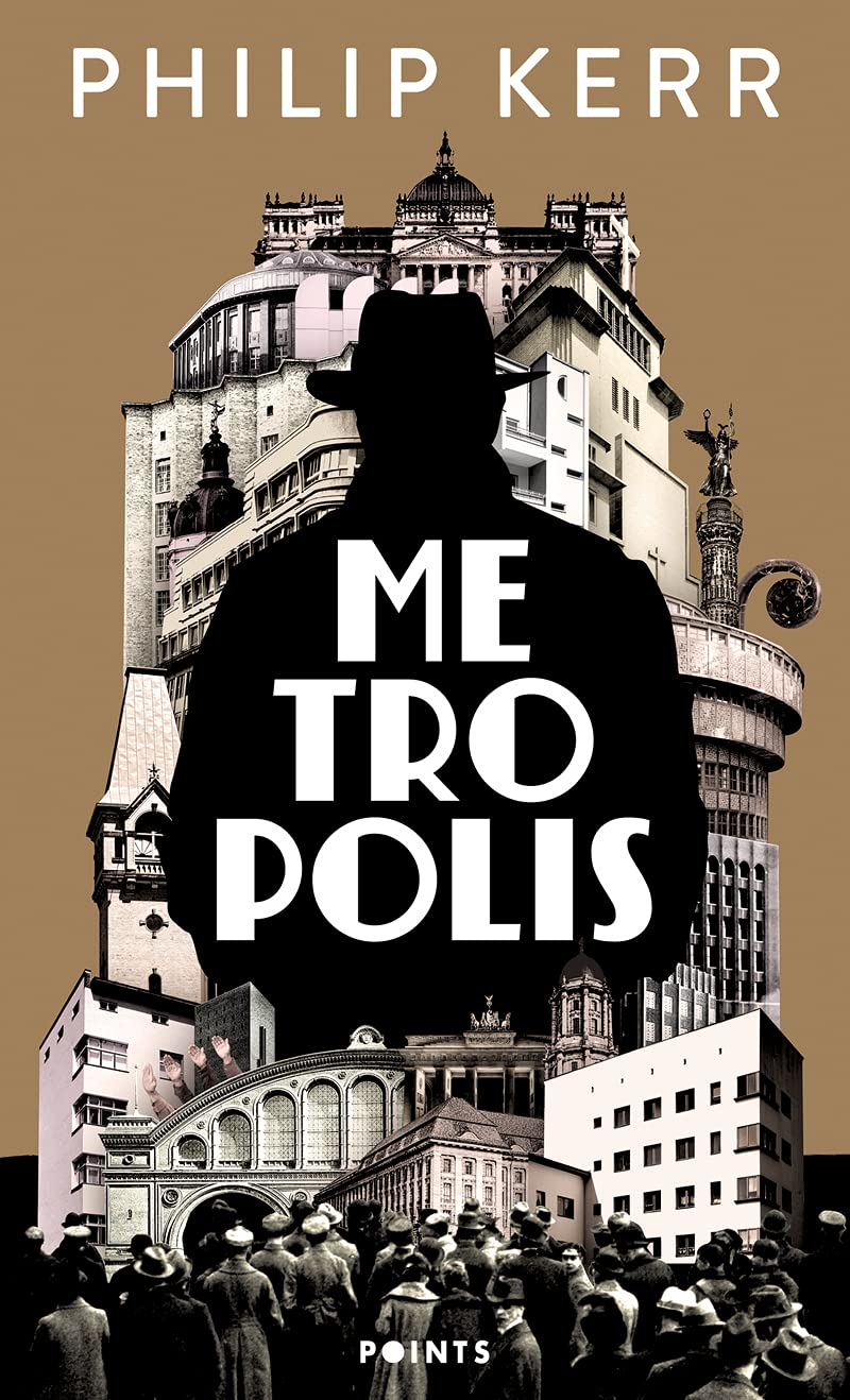 Metropolis : La dernière aventure de Bernie Gunther - Philip Kerr