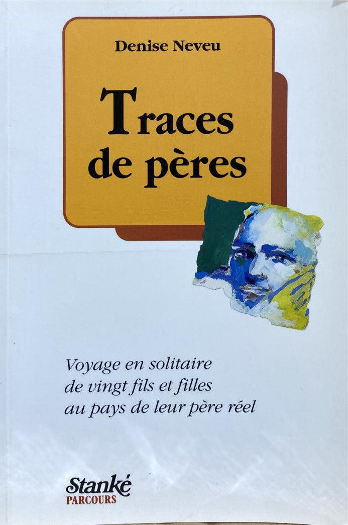 Livre Traces de pères : Voyage en solitaire de vingt fils et filles au pays de leur père réel - D...