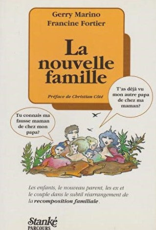 Livre La nouvelle famille : Les enfants, le nouveau parent, les ex et le couple dans le subtil ré...