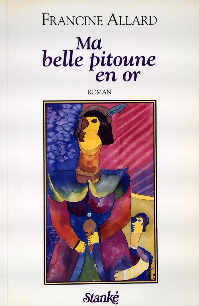 Livre Ma belle pitoune en or - Francine Allard (Livre d'occasion) - ISBN 2760404412