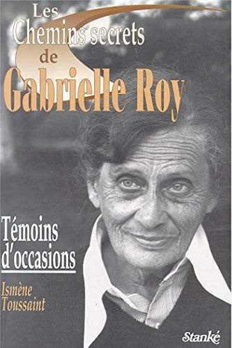 Livre Les chemins secrets de gabrielle Roy (Ismène Toussaint) (Livre d'occasion) - ISBN 2760404528