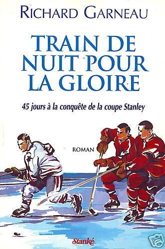 Livre Train de nuit pour la gloire : 45 jours à la conquête de la coupe Stanley (Richard...