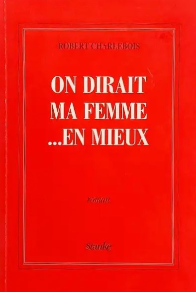 On dirait ma femme ...en mieux - Robert Charlebois