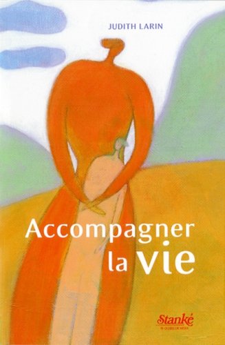 Livre Accompagner la vie - Judith Larin (Livre neuf) - ISBN 2760410501
