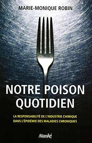 Livre Notre poison quotidien: La responsabilité de l'industrie chimique dans l'épidémie des malad...