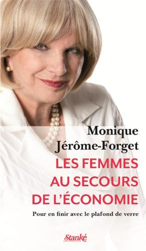 Livre Les femmes au secours de l'économie: pour en finir avec le plafond de verre (Monique...