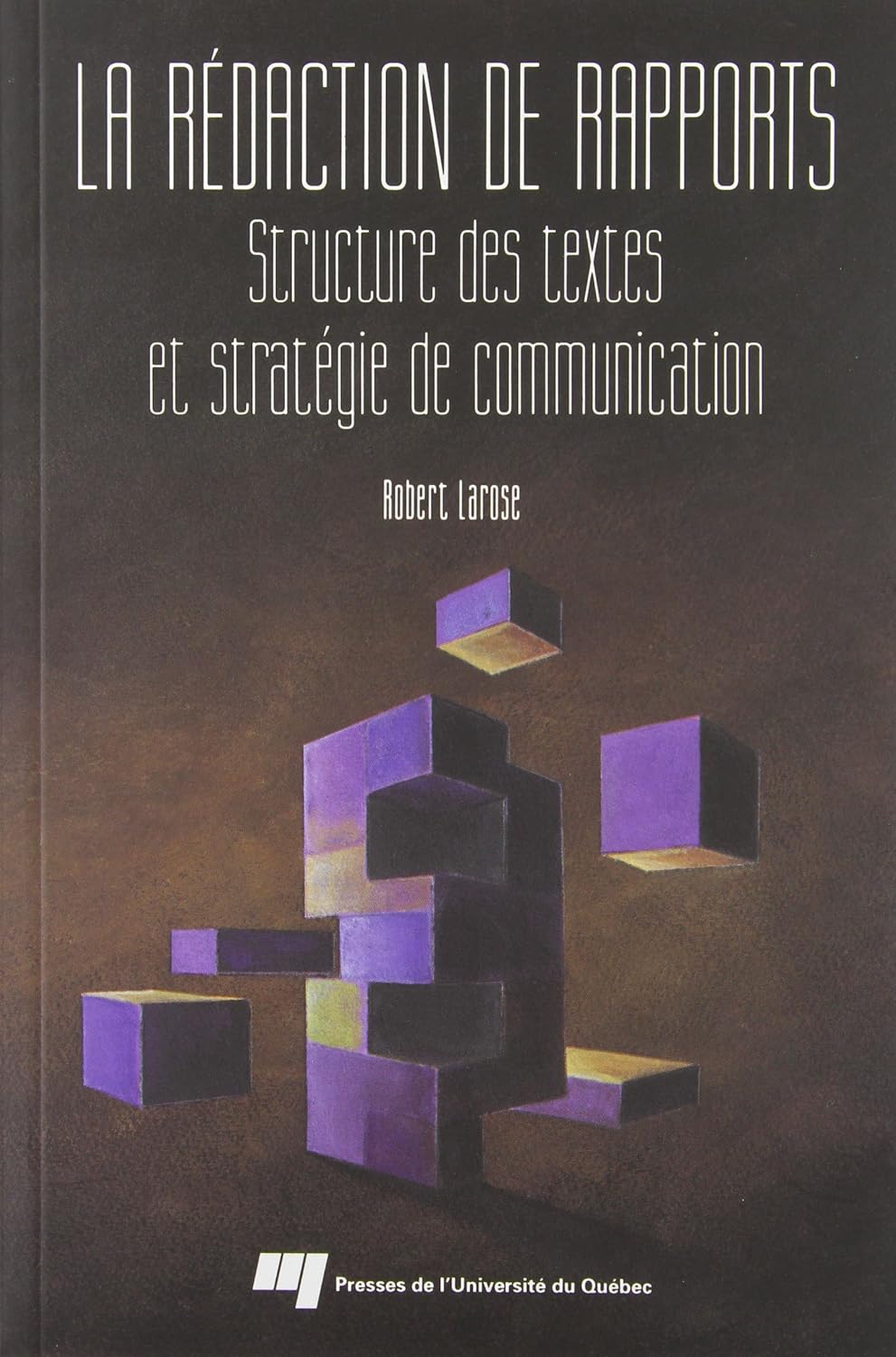 Livre La rédaction de rapports : Structure des textes et stratégie de communication - Robert Laro...