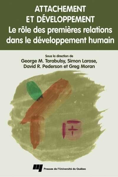 Livre Attachement et développement : Le rôle des premières relations dans le développement humain...