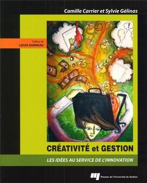 Créativité et gestion : les idées au service de l'innovation - Camille Carrier