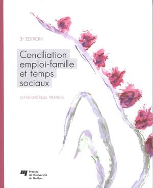 Livre Conciliation emploi-famille et temps sociaux (3e édition) - Diane-Gabrielle Tremblay (Livre...