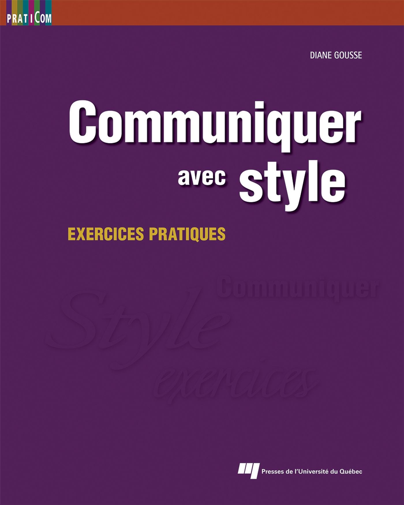 Livre Communiquer avec style : Exercices pratiques - Diane Gousse (Livre neuf) - ISBN 2760545636