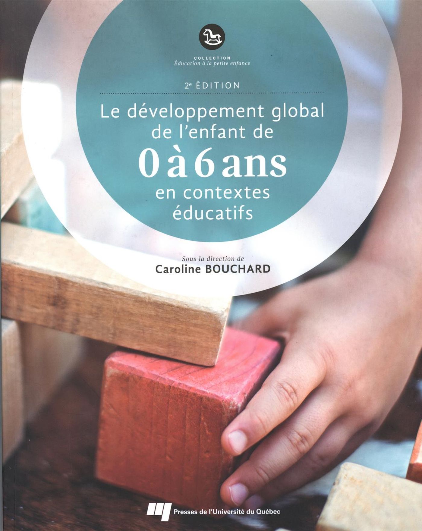 Livre Le développement global de l'enfant de 0 à 6 ans en contextes éducatifs (2e édition) - Caro...
