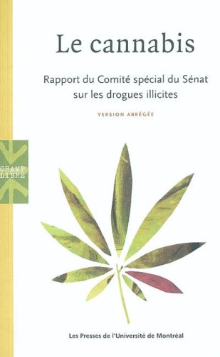 Livre Le cannabis : Rapport du Comité spécial du Sénat sur les drogues illicites - Collectif (Liv...