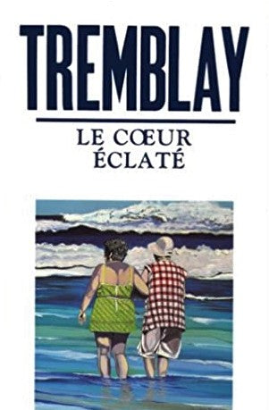 Livre Le coeur éclaté - Michel Tremblay (Livre d'occasion) - ISBN 276093151X