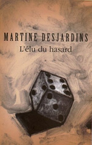 Livre L' élu du hasard (Martine Desjardins) (Livre d'occasion) - ISBN 2760932559