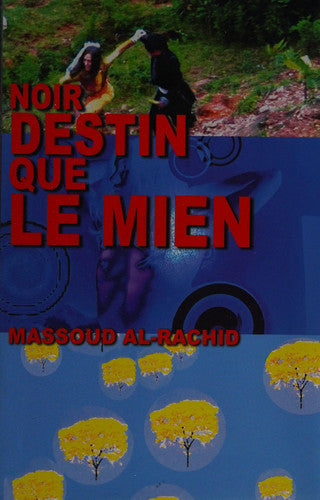 Livre Noir destin que le mien (Massoud Al-Rachid) (Livre d'occasion) - ISBN 2760932737