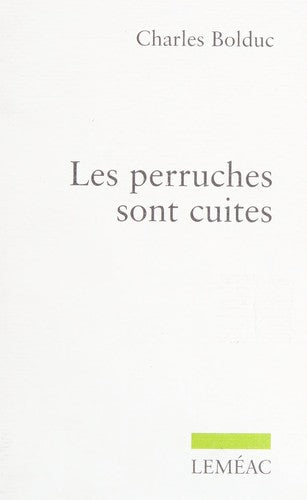 Livre Les perruches sont cuites (Charles Bolduc) (Livre d'occasion) - ISBN 2760932834