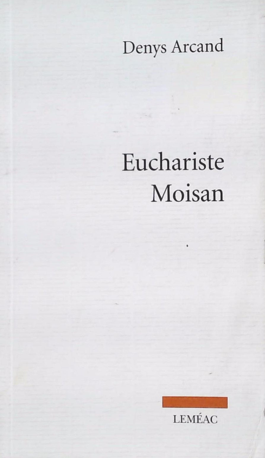 Livre Euchariste Moisan - Denys Arcand (Livre d'occasion) - ISBN 2760933601