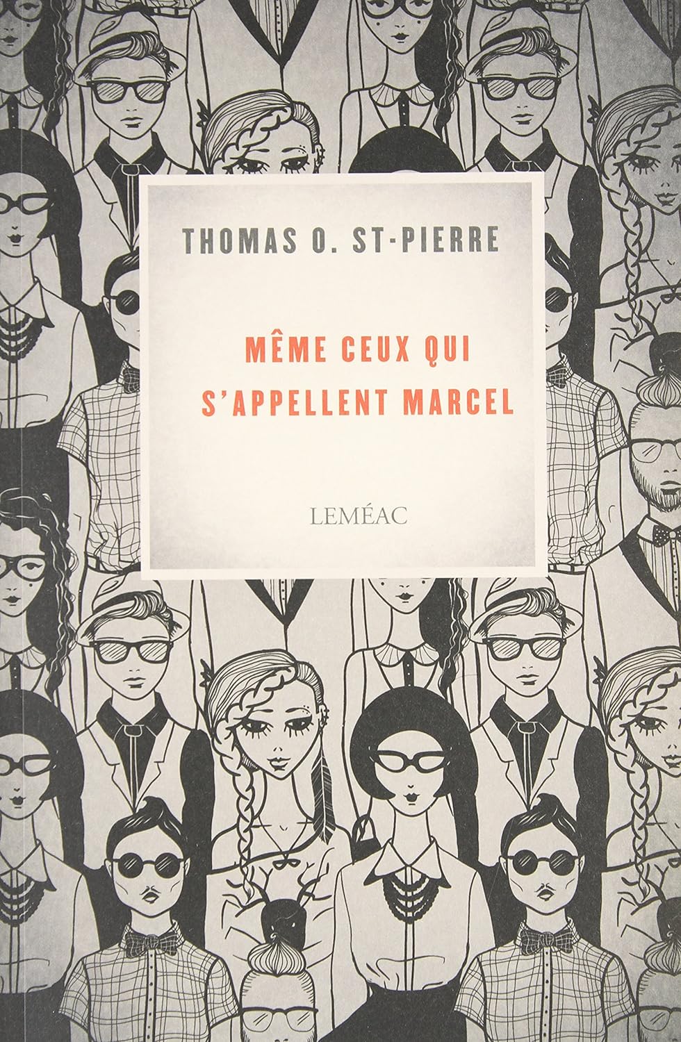 Livre ISBN 2760933903 Même ceux qui s'appellent Marcel (Thomas O. St-Pierre)