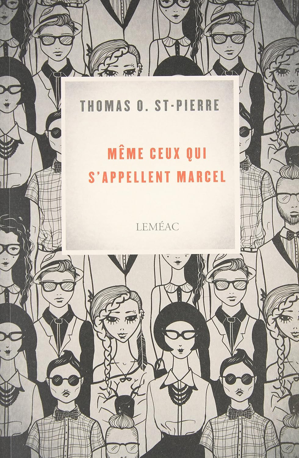 Livre Même ceux qui s'appellent Marcel - Thomas O. St-Pierre (Livre d'occasion) - ISBN 2760933903