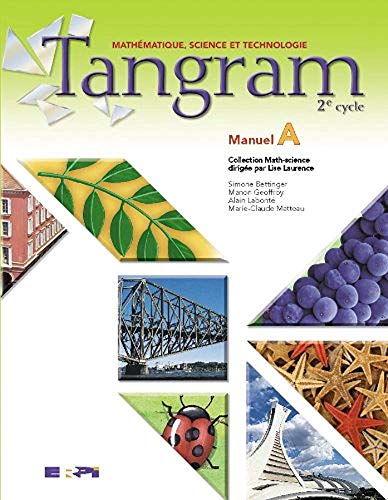Livre Tangram, 2e cycle : mathématique, science et technologie : Manuel A - Collectif (Livre d'oc...