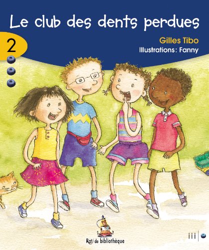 Rat de bibliothèque (série bleue) # 2 : Le club des dents perdues - Gilles Tibo